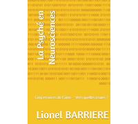 La Psyché en Neurosciences: Cinq errances de l’âme - Vers quelles issues ?
