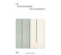 La Psychiatrie De L'enfant Volume 56 N° 2/2013 - La Pédopsychiatrie : Regard Sur D'autres Cultures
