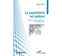 La psychiatrie en boitant: Essai de psychiatrie générale : les fondamentaux