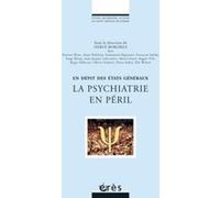 La psychiatrie en péril en dépit des états généraux BOKOBZA ANAIS/BOKOBZA HERVE (Auteur), Hervé Bokobza (Direction)