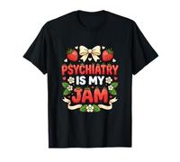 La psychiatrie est ma Confiture T-Shirt