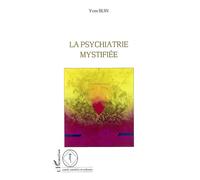 La psychiatrie mystifiée - Yves Buin - L'harmattan - broché - Essai