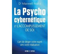 La Psycho Cybernétique Et L'accomplissement De Soi