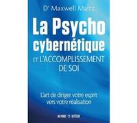 La Psycho Cybernétique Et L'accomplissement De Soi