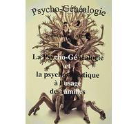 La Psycho-Généalogie et la Psychomatique