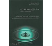 La psycho-intégration Silence et pensée Méthode de régulation de la vie psychique par focalisations sensorielles, motrices et verbales - Georges Pégand - Desiris Eds - broché - Essai