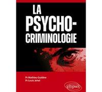 La psychocriminologie Mathieu Guidère (Auteur), Louis Jehel (Auteur)