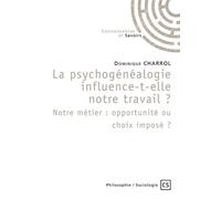 La psychogénéalogie influence-t-elle notre travail? Notre métier: opportunité ou choix imposé ? Notre métier, opportunité ou choix imposé ? - Dominique Charrol - Publibook - broché - Essai