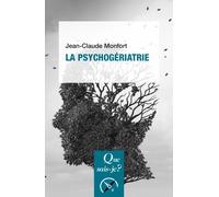 La psychogériatrie - Jean-Claude Monfort - Que Sais-Je - Poche - Essai