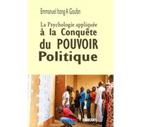 La psychologie appliquée à la conquête du pouvoir politique