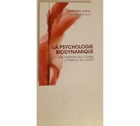 La Psychologie Biodynamique - Une Thérapie Qui Donne La Parole Au Corps