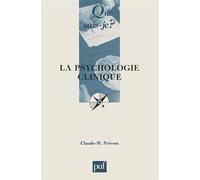 La psychologie clinique - Claudem. Prevost - Que Sais-Je - broché - Etude