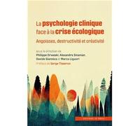 La psychologie clinique face à la crise écologique: Angoisses, destructivité et créativité