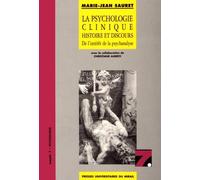 La Psychologie Clinique : Histoire Et Discours - De L'intérêt De La Psychanalyse