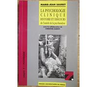 La Psychologie Clinique : Histoire Et Parcours De L'Interet De La Psychanalyse