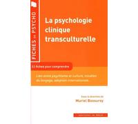La psychologie clinique transculturelle: 11 fiches pour comprendre
