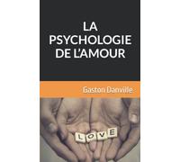 LA PSYCHOLOGIE DE L’AMOUR