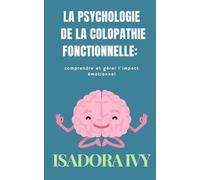 La psychologie de la colopathie fonctionnelle: comprendre et gérer l'impact émotionnel