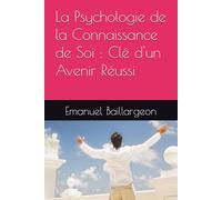 La Psychologie de la Connaissance de Soi : Clé d'un Avenir Réussi
