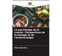 La psychologie de la cuisine: Perspectives de la biologie et de l'écotoxicologie