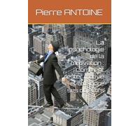 La psychologie de la motivation : Comment rester motivé et atteindre ses objectifs