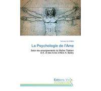 La Psychologie de l'Ame Selon les enseignements du Maître Tibétain D.K. et des livres d'Alice A. Bailey - Nathalie Adjémian - Vie Editions - broché - Essai