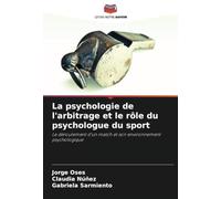 La psychologie de l'arbitrage et le rôle du psychologue du sport: Le déroulement d'un match et son environnement psychologique