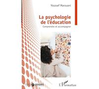La psychologie de l'éducation: Comprendre et accompagner