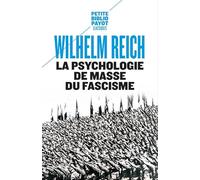Wilhelm Reich – La psychologie de masse du fascisme – Payot – Livre