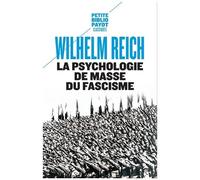 Wilhelm Reich – La psychologie de masse du fascisme – Payot – Livre