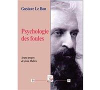 La Psychologie des foules Gustave Le Bon (Auteur)