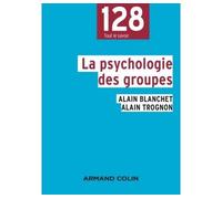 La psychologie des groupes 2nde édition - Alain Blanchet - Armand Colin - broché - Etude