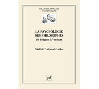 La psychologie des philosophes De Bergson à Vernant - Frédéric Fruteau De Laclos - Puf - broché - Etude