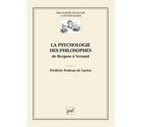 La psychologie des philosophes: De Bergson à Vernant
