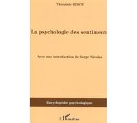 La psychologie des sentiments (1896) - Théodule Ribot - L'harmattan - broché - Essai
