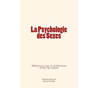La Psychologie des Sexes: Réflexions sur la différence entre les sexes