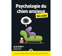 La Psychologie du chien anxieux pour les Nuls