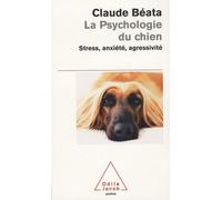 La Psychologie du chien: Stress, anxiété, agressivité