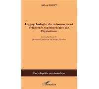 La psychologie du raisonnement Recherches expérimentales par l'hypnotisme - Alfred Binet - L'harmattan - broché - Essai