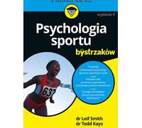 La psychologie du sport pour les nuls - Leif Smith, Todd Kays (Buch auf Polnisch)