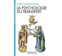 La Psychologie du transfert (Espaces Libres - Psychologie) - Carl Gustav Jung - Albin Michel - Poche - Guide