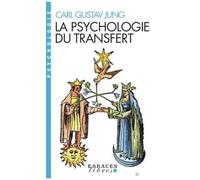 La Psychologie Du Transfert - Illustrée À L'aide D'une Série D'images Alchimiques