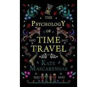 La psychologie du voyage dans le temps