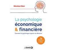 La psychologie économique et financière: Comment la psychologie impacte nos décisions