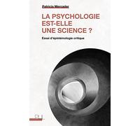 La Psychologie Est-Elle Une Science ? - Essai D'épistémologie Critique
