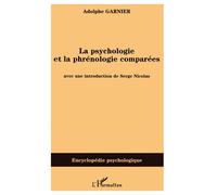 La psychologie et la phrénologie comparées - Adolphe Garnier - L'harmattan - broché - Essai