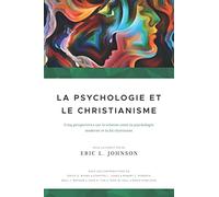 La psychologie et le christianisme: Cinq perspectives sur la relation entre la psychologie moderne et la foi chrétienne