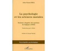 La psychologie et les sciences morales John Stuart Mill (Auteur)