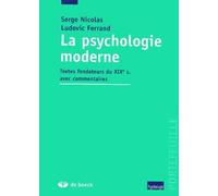 La psychologie moderne: Textes fondateurs du XIXe s. avec commentaires