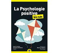 La psychologie positive pour les Nuls : Livre de développement personnel, Découvrir les bases de la pensée positive, Retrouver confiance en soi grâce à la pensée positive